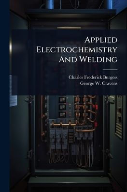 Applied Electrochemistry And Welding