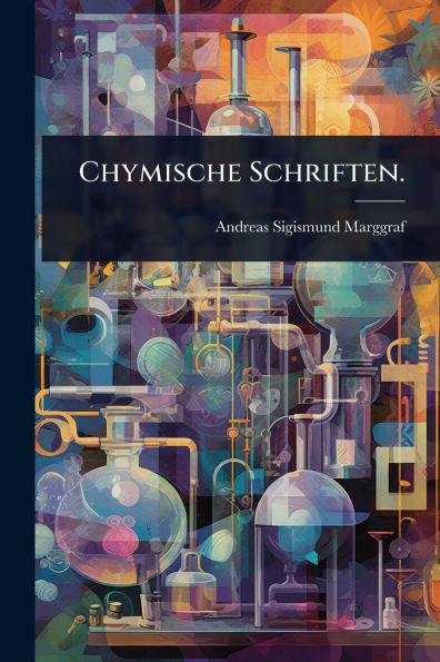 Chymische Schriften.