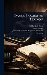 Title: Dansk Biografisk Lexikon, Author: Carl Frederik Bricka