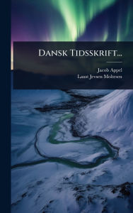 Title: Dansk Tidsskrift..., Author: Jacob Appel