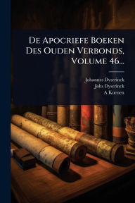 Title: De Apocriefe Boeken Des Ouden Verbonds, Volume 46..., Author: Johannes Dyserinck