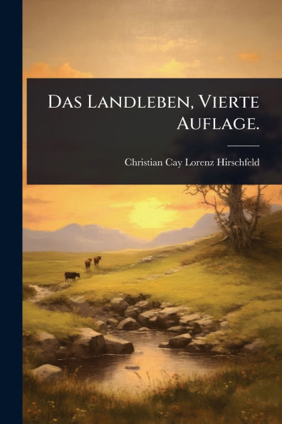 Das Landleben, Vierte Auflage.