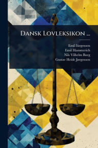 Title: Dansk Lovleksikon ..., Author: Emil Iï1/4rgensen