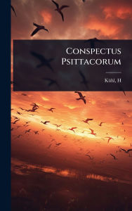 Title: Conspectus Psittacorum, Author: Kï1/4hl H