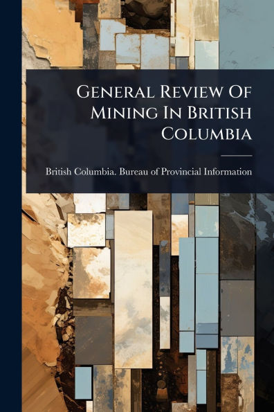 General Review Of Mining British Columbia