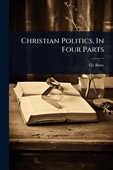 Christian Politics, Four Parts