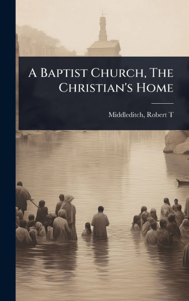 A Baptist Church, The Christian's Home