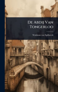 Title: De Abdij Van Tongerloo, Author: Waltman Van Spilbeeck