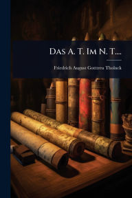 Title: Das A. T. Im N. T...., Author: Friedrich August Gotttreu Tholuck