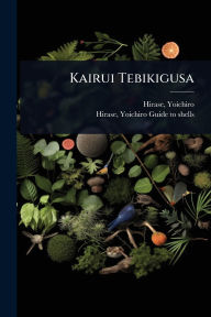 Title: Kairui Tebikigusa, Author: Yoichiro Hirase