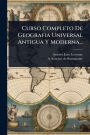 Curso Completo De Geografia Universal Antigua Y Moderna...