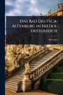 Das Bad Deutsch-Altenburg in Nieder-Oesterreich.