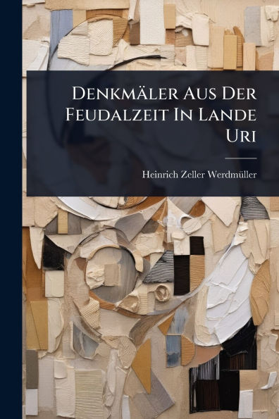 Denkmï¿½ler Aus Der Feudalzeit Lande Uri