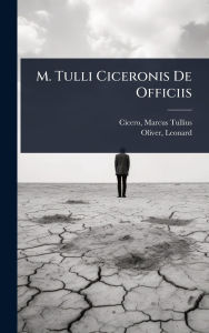 Title: M. Tulli Ciceronis De Officiis, Author: Cicero Marcus Tullius