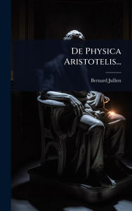 Title: De Physica Aristotelis..., Author: Bernard Jullien