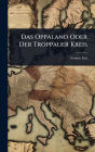 Das Oppaland Oder Der Troppauer Kreis