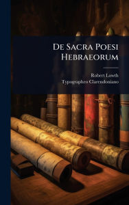 Title: De Sacra Poesi Hebraeorum, Author: Robert Lowth