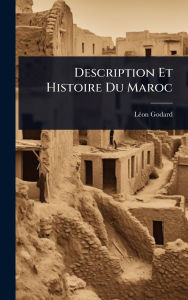 Title: Description Et Histoire Du Maroc, Author: Lï(c)on Godard