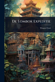 Title: De Lombok Expeditie, Author: Wouter Cool