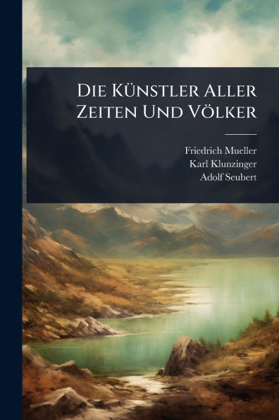 Die Kï¿½1/4nstler Aller Zeiten Und Vï¿½lker