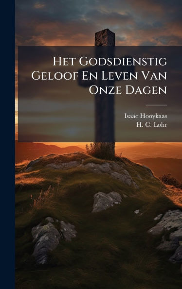 Het Godsdienstig Geloof En Leven Van Onze Dagen