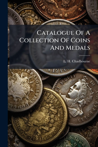 Catalogue Of A Collection Coins And Medals