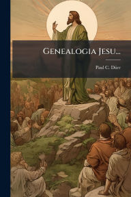 Title: Genealogia Jesu..., Author: Paul C Dï1/4rr