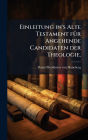 Einleitung in's Alte Testament fï¿½1/4r Angehende Candidaten der Theologie.