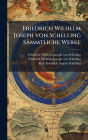Friedrich Wilhelm Joseph von Schelling Sï¿½mmtliche Werke