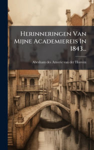 Title: Herinneringen Van Mijne Academiereis In 1843..., Author: Abraham Des Amorie Van Der Hoeven