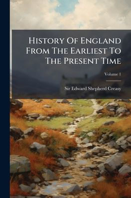 History Of England From The Earliest To Present Time