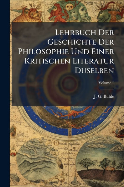 Lehrbuch Der Geschichte Philosophie Und Einer Kritischen Literatur Duselben