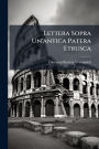 Lettera Sopra Un'antica Patera Etrusca