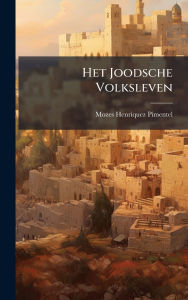 Title: Het Joodsche Volksleven, Author: Mozes Henriquez Pimentel