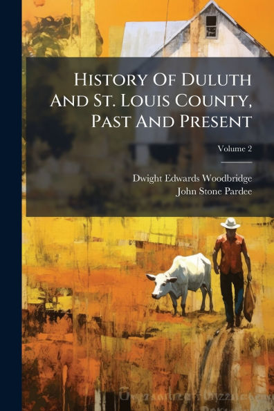 History Of Duluth And St. Louis County, Past Present