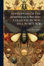 Lepidoptera Of The Adirondack Region Collected By W.w. Hill, In 1875-1878