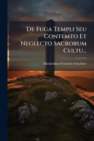 Title: De Fuga Templi Seu Contemto Et Neglecto Sacrorum Cultu..., Author: Maximilian Friedrich Scheibler