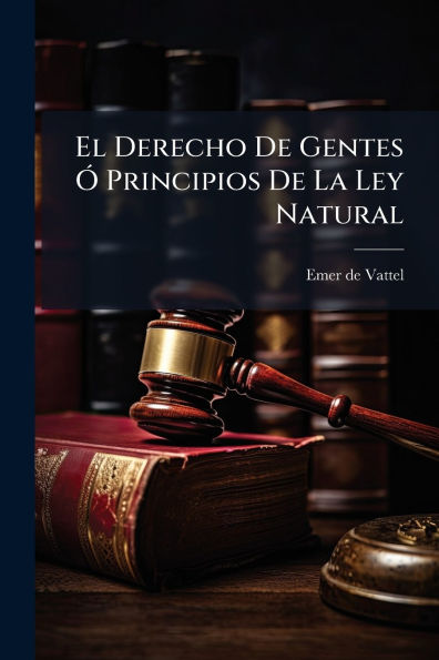 El Derecho De Gentes ï¿½" Principios La Ley Natural