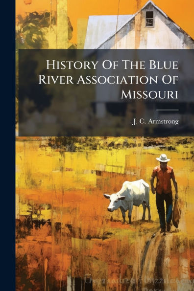 History Of The Blue River Association Missouri