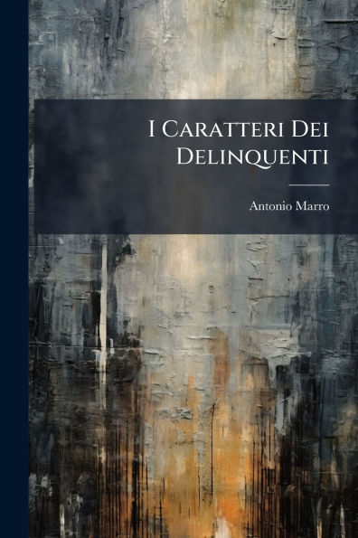 I Caratteri Dei Delinquenti