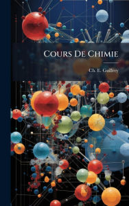 Title: Cours De Chimie, Author: Ch E Guillery