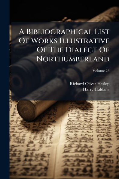A Bibliographical List Of Works Illustrative The Dialect Northumberland
