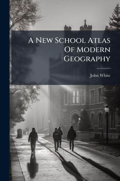 A New School Atlas Of Modern Geography