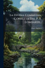 La Divina Commedia, Corretta Dal P. B. Lombardi...