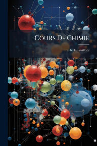 Title: Cours De Chimie, Author: Ch E Guillery