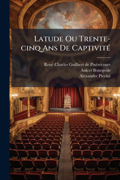 Latude Ou Trente-cinq Ans De Captivitï¿½(c)