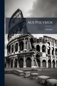 Title: Aus Polybios, Author: Polybius