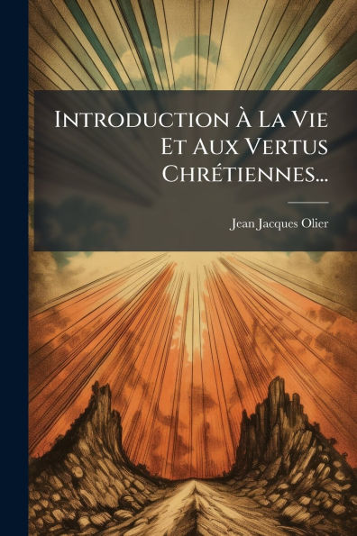 Introduction ï¿½ La Vie Et Aux Vertus Chrï¿½(c)tiennes...