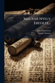 Title: Magyar Nyelv Eredete..., Author: Jï3zsef Keresztesi