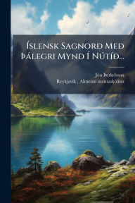 Title: ï¿½slensk SagnorÃ° MeÃ° ï¿½žï¿½legri Mynd ï¿½ NÃ°tï¿½-Ã°..., Author: Jï3n ïžorkelsson